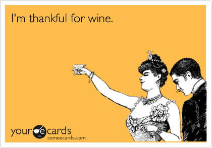 Someecards Thanksgiving Wine 1