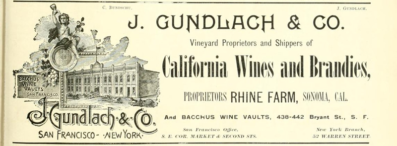 And ad from the 1890s for Gundlach Bundschu, the oldest continuously operated, family owned vineyard in California, which was founded by German immigrant Jacob Gundlach in 1858.