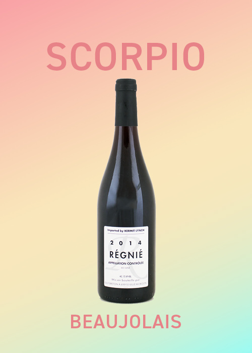 Beaujolais is a great beverage for Scorpios.