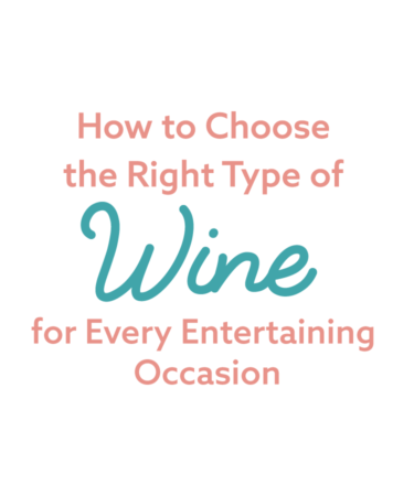 How to Choose the Right Type of Wine for Every Entertaining Occasion [Flowchart]