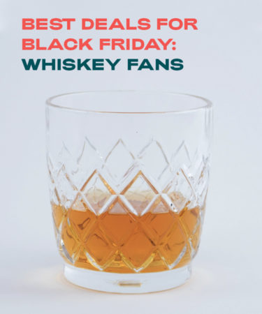 5 Foolproof Black Friday Weekend Deals For Whiskey Lovers (2019)