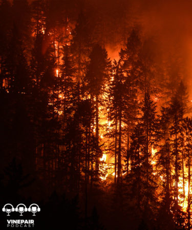 VinePair Podcast: West Coast Wildfires Demand Our Attention