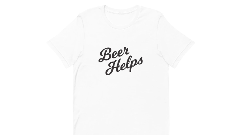 Best Beer Helps Shirt